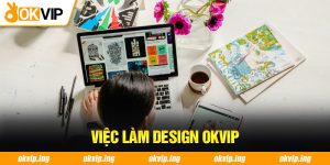 Việc làm Design OKVIP