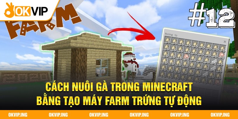 Cách nuôi gà trong Minecraft bằng tạo máy farm trứng tự động 
